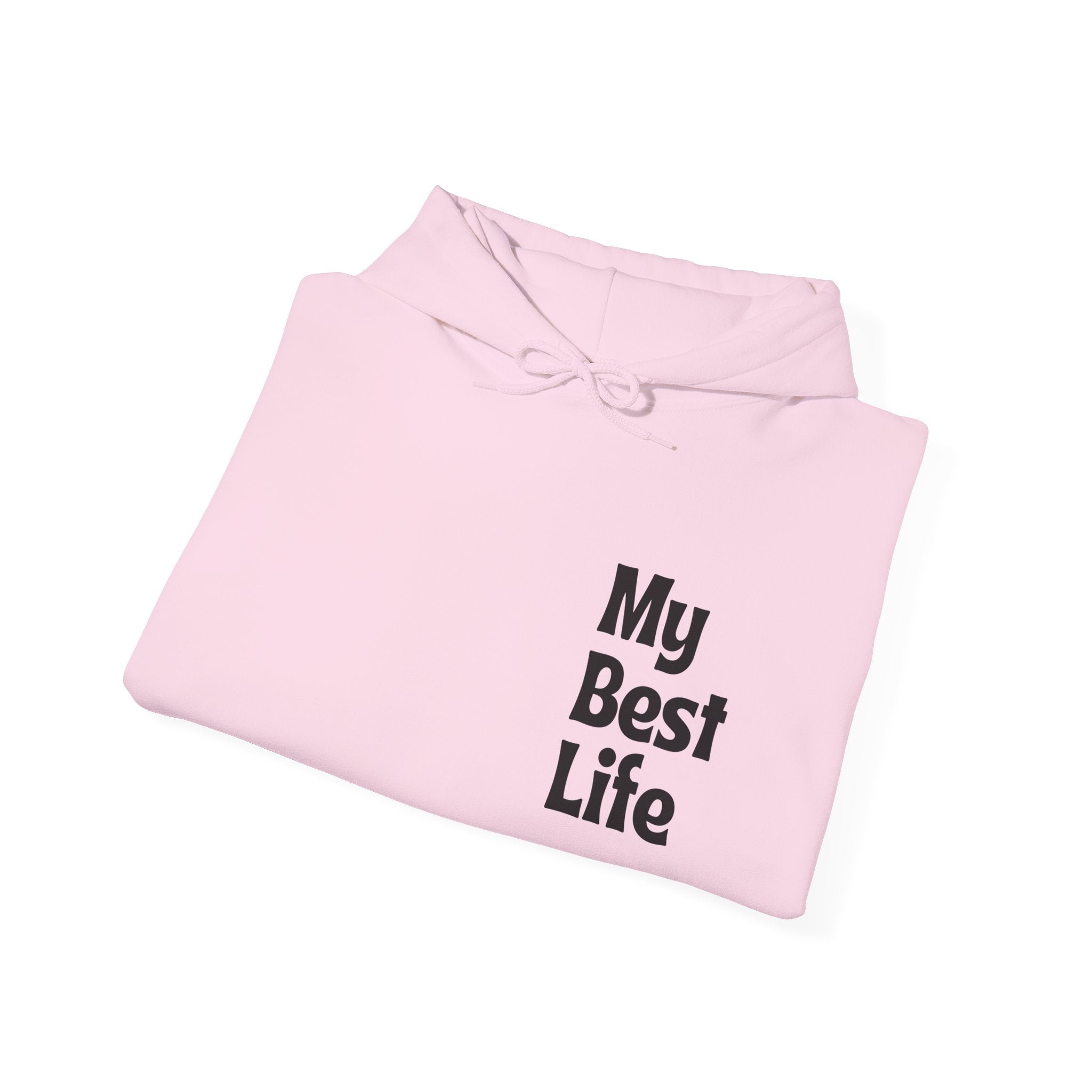 My Best Life Hoodie - Unisex Heavy Blend™ Sweatshirt