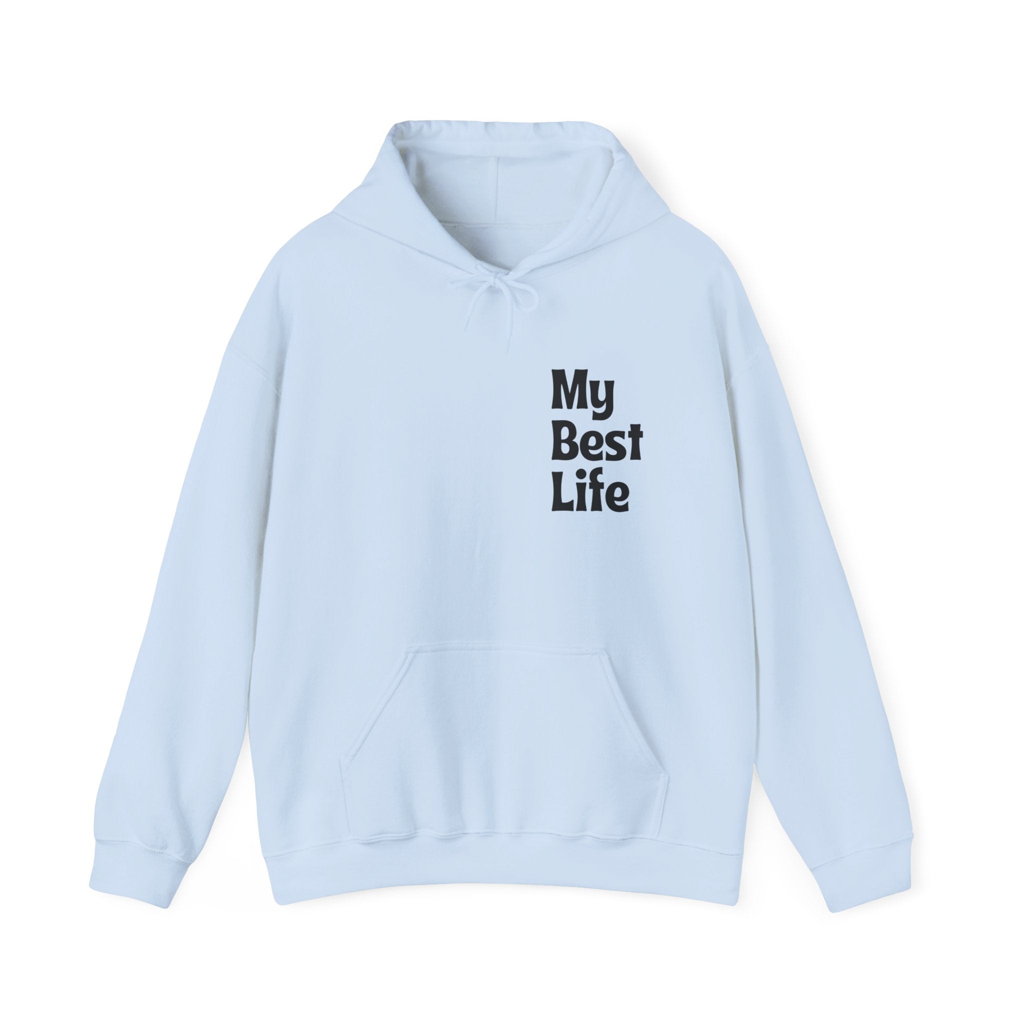 My Best Life Hoodie - Unisex Heavy Blend™ Sweatshirt