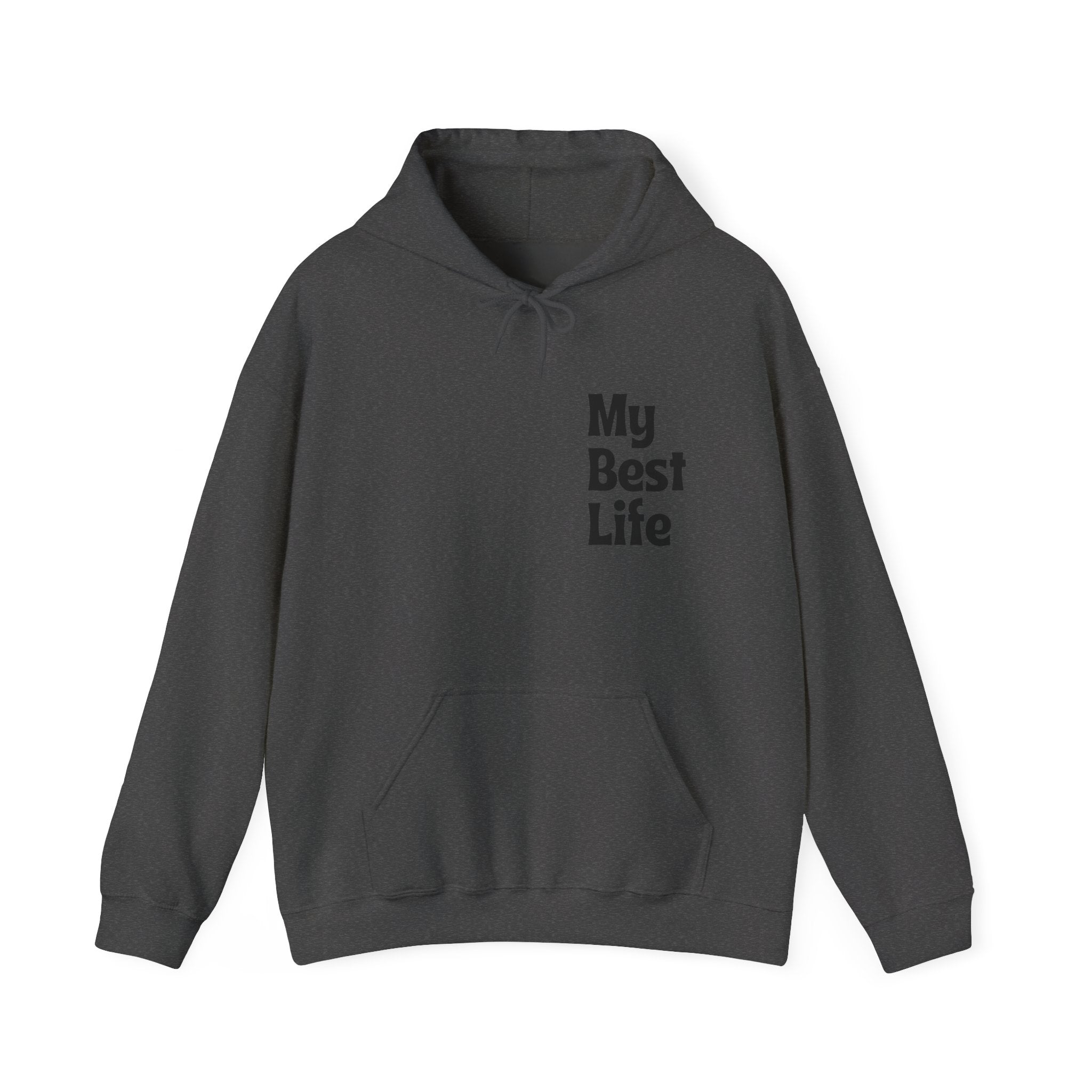 My Best Life Hoodie - Unisex Heavy Blend™ Sweatshirt