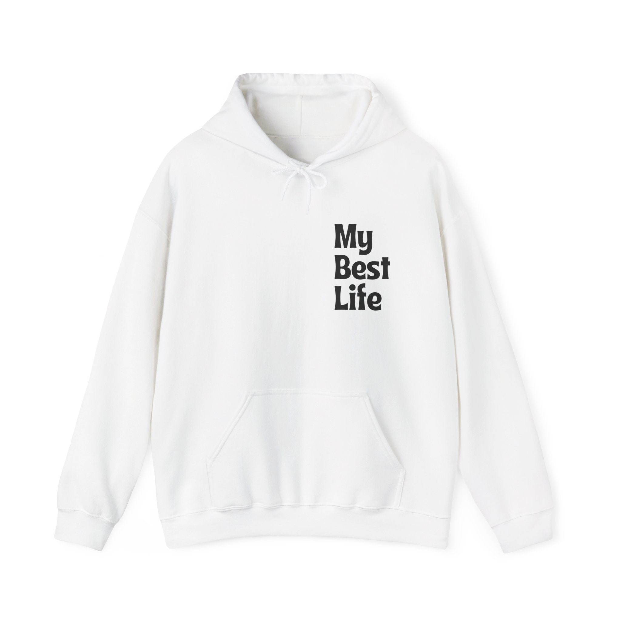 My Best Life Hoodie - Unisex Heavy Blend™ Sweatshirt