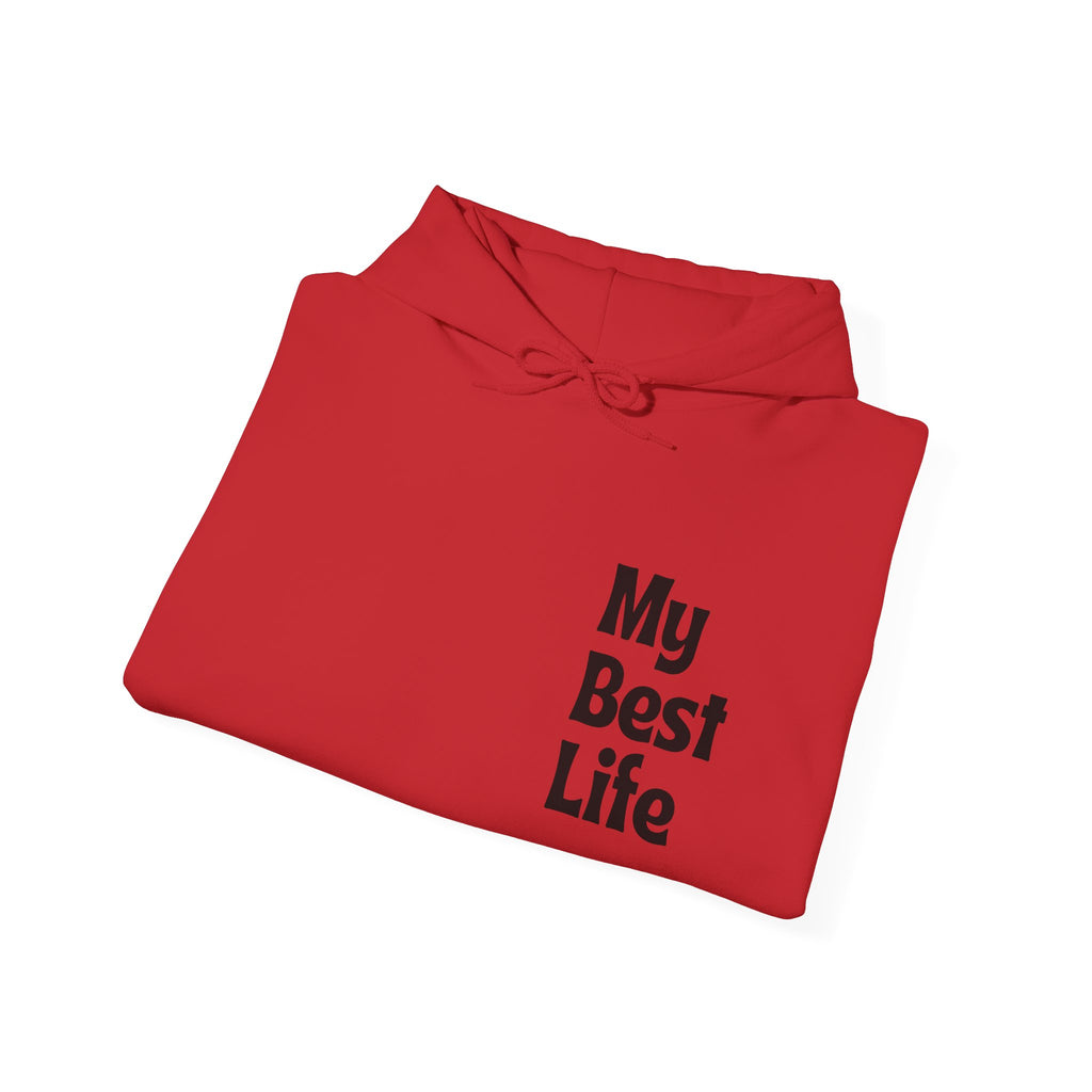 My Best Life Hoodie - Unisex Heavy Blend™ Sweatshirt