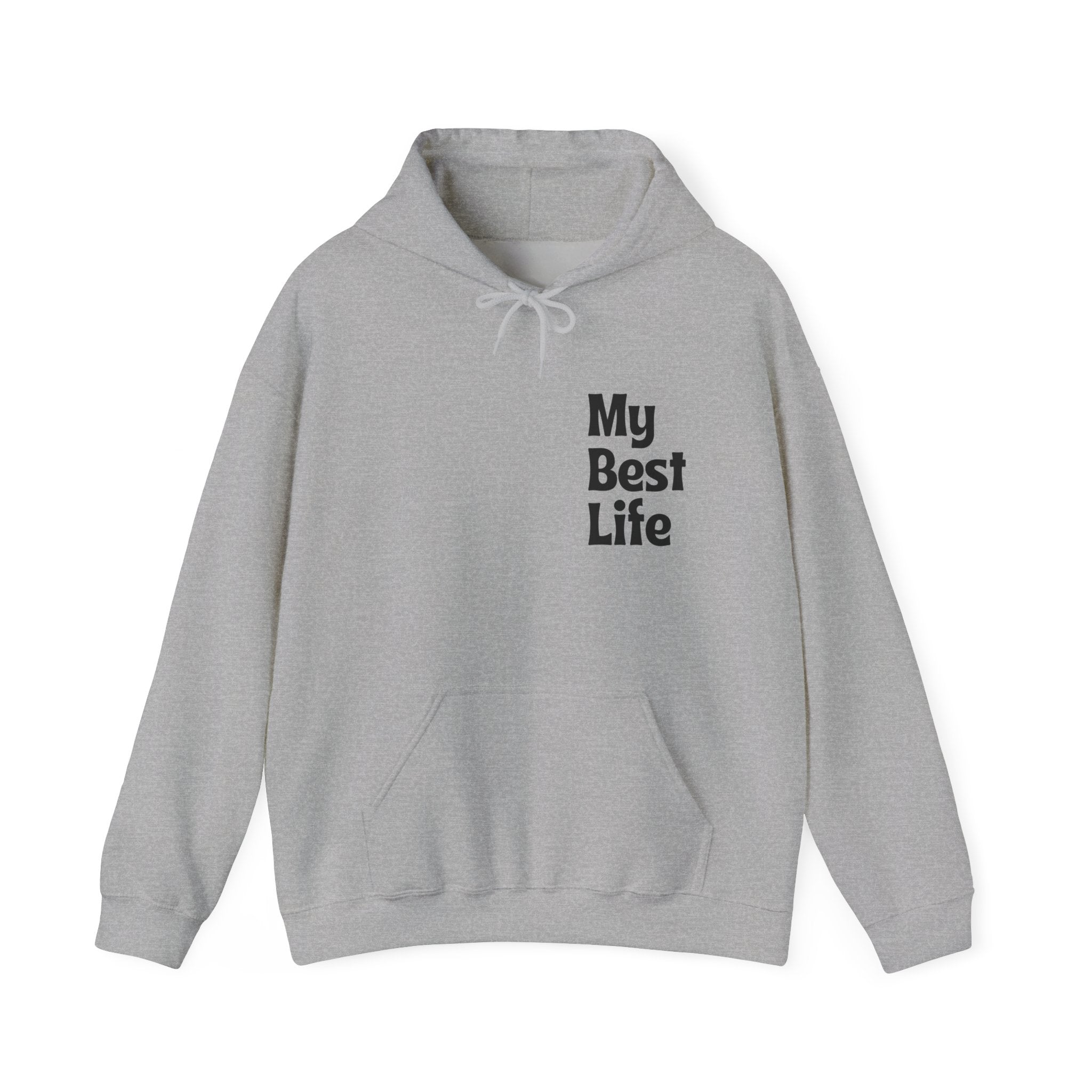 My Best Life Hoodie - Unisex Heavy Blend™ Sweatshirt